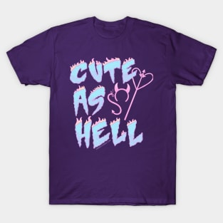 Cute as Hell T-Shirt